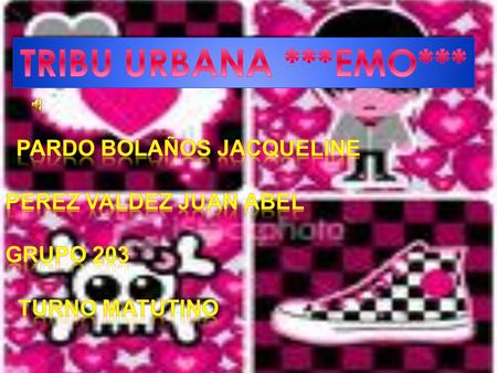 TRIBU URBANA ***EMO*** PARDO Bolaños Jacqueline