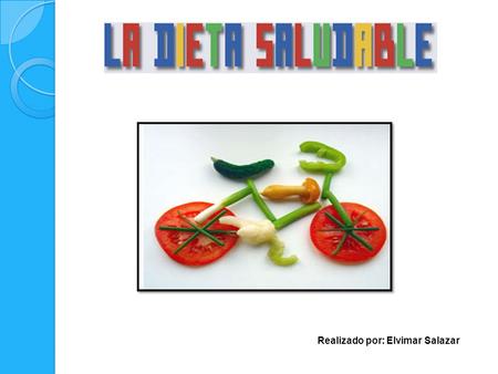 Realizado por: Elvimar Salazar. “ Estamos ante sociedades que van a un ritmo muy acelerado y por tal motivo no tenemos tiempo para ingerir alimentos adecuados.
