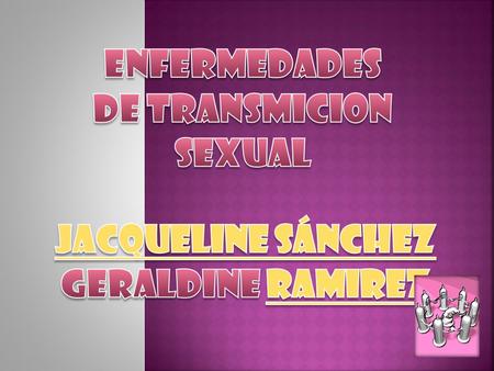 ENFERMEDADES DE TRANSMICION SEXUAL Jacqueline Sánchez