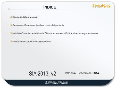 ÍNDICE  Escritorio del profesional  Generar notificaciones desde el buzón del paciente  Habilitar Consulta de la Historia Clínica, en acceso HIS-SIA,