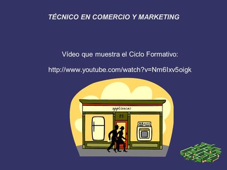 Vídeo que muestra el Ciclo Formativo:  TÉCNICO EN COMERCIO Y MARKETING.