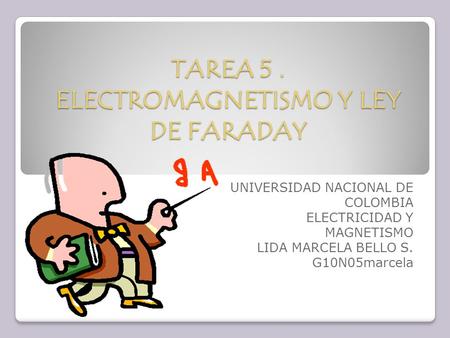TAREA 5 . ELECTROMAGNETISMO Y LEY DE FARADAY