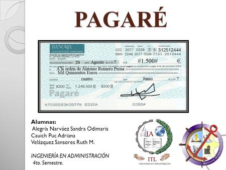 PAGARÉ Alumnas: Alegría Narváez Sandra Odimaris Cauich Puc Adriana