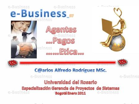 Universidad de Rosario e-BusinessIng. A. Rodríguez Rojas Sitio comparador de precios Compara precios con varias tiendas virtuales Alimenta su BD.