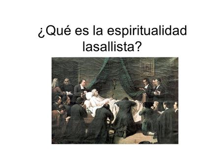 ¿Qué es la espiritualidad lasallista?