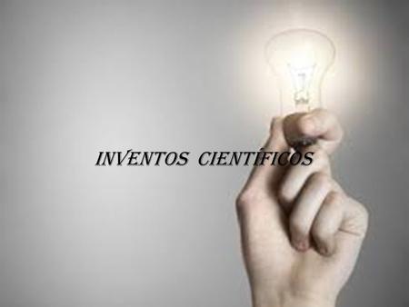 Inventos científicos.