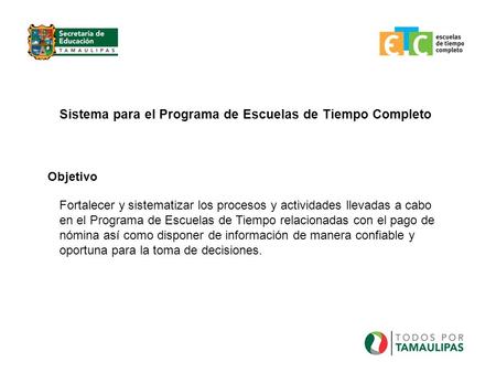 Fortalecer y sistematizar los procesos y actividades llevadas a cabo en el Programa de Escuelas de Tiempo relacionadas con el pago de nómina así como disponer.