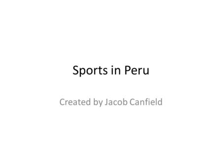 Sports in Peru Created by Jacob Canfield. Corridas de toros en Perú El toreo es un deporte espectador popular en Perú, a pesar de la opinión pública que.