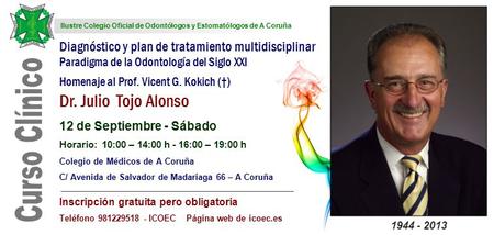 Diagnóstico y plan de tratamiento multidisciplinar Paradigma de la Odontología del Siglo XXI Homenaje al Prof. Vicent G. Kokich (†) Dr. Julio Tojo Alonso.