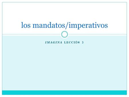 los mandatos/imperativos