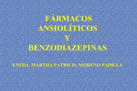 FÁRMACOS ANSIOLÍTICOS Y BENZODIAZEPINAS ENFRA