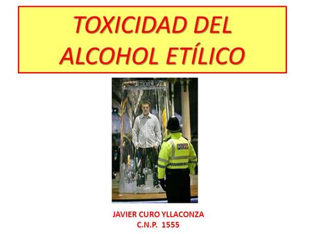 TOXICIDAD DEL ALCOHOL ETÍLICO