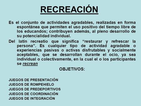 RECREACIÓN OBJETIVOS: