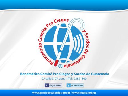 Programa Prevención de la Ceguera y Sordera Esta dirigido a prevenir la ceguera y los problemas oculares en la población guatemalteca.