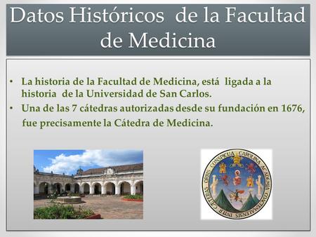 Datos Históricos de la Facultad de Medicina