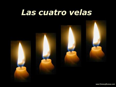 Las cuatro velas www.ChistesyBromas.com.