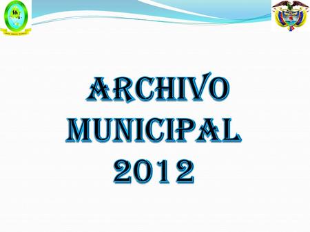 ARCHIVO MUNICIPAL 2012.