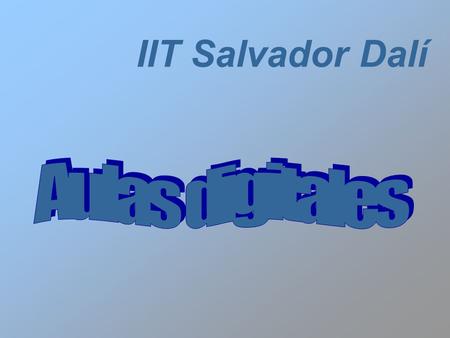 IIT Salvador Dalí Aulas digitales.
