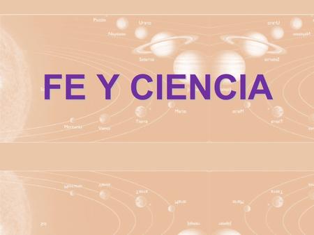 FE Y CIENCIA. LA TRANSFORMACIÓN GALILEANA “Purificar a la religión del error y la superstición” “Purificar a la ciencia de la idolatría y los falsos absolutos”
