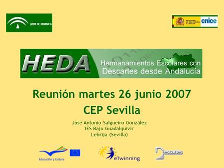 Reunión martes 26 junio 2007 CEP Sevilla José Antonio Salgueiro González IES Bajo Guadalquivir Lebrija (Sevilla)
