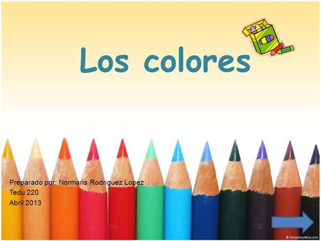 Preparado por: Normaris Rodriguez Lopez Tedu 220 Abril 2013