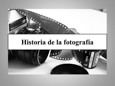 Historia de la fotografía