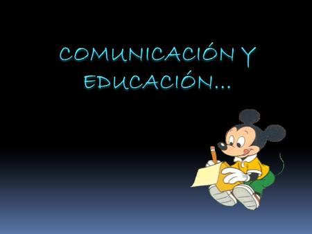 COMUNICACIÓN Y EDUCACIÓN….