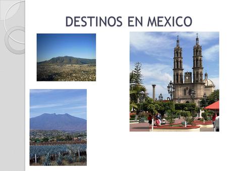 DESTINOS EN MEXICO. Clima El 91.5% del estado presenta clima cálido subhúmedo, el 6% templado subhúmedo presente en las sierras, el 2% seco y semiseco.
