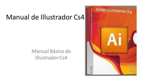 Manual de Illustrador Cs4 Manual Básico de Illustrador Cs4.