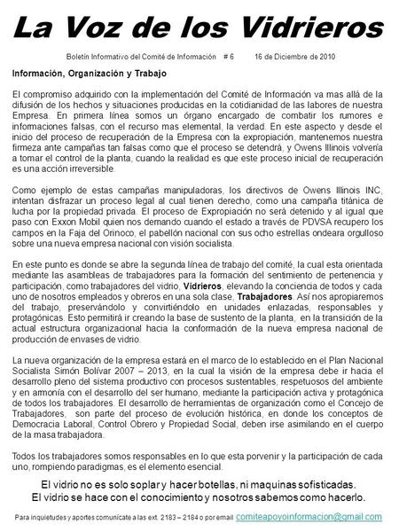 La Voz de los Vidrieros Información, Organización y Trabajo El compromiso adquirido con la implementación del Comité de Información va mas allá de la difusión.