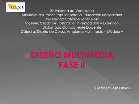  Bolivariana de Venezuela Ministerio del Poder Popular para la Educación Universitaria Universidad Católica Santa Rosa Vicerrectorado de Postgrado, Investigación.