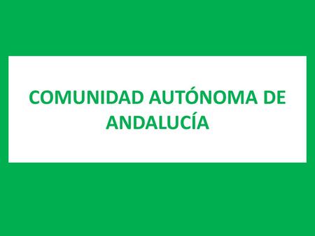 COMUNIDAD AUTÓNOMA DE ANDALUCÍA