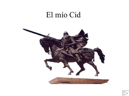 El mío Cid.