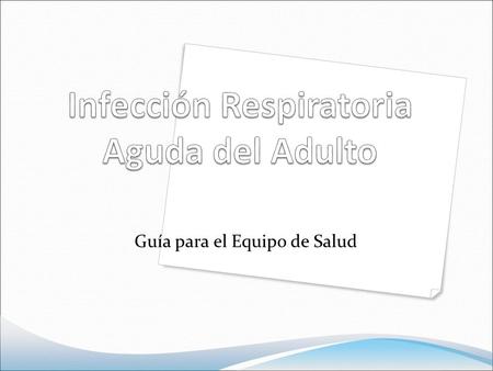 Infección Respiratoria Aguda del Adulto