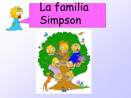 La familia Simpson.