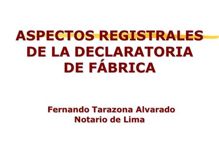 ASPECTOS REGISTRALES DE LA DECLARATORIA DE FÁBRICA