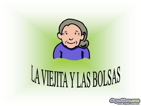 Una viejita estaba caminando por la calle arrastrando dos grandes bolsas plásticas de basura, una en cada mano. Una de Las bolsas tenia un hueco y de.