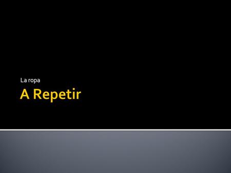 La ropa A Repetir.