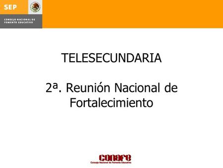 TELESECUNDARIA 2ª. Reunión Nacional de Fortalecimiento.