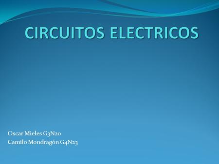 Oscar Mieles G3N20 Camilo Mondragón G4N23