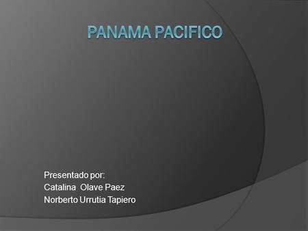 Presentado por: Catalina Olave Paez Norberto Urrutia Tapiero.