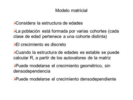 Modelo matricial Considera la estructura de edades