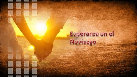 Esperanza en el Noviazgo