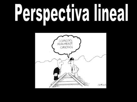 Perspectiva lineal.