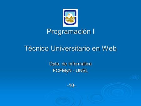 Programación I Técnico Universitario en Web Dpto. de Informática FCFMyN - UNSL -10-