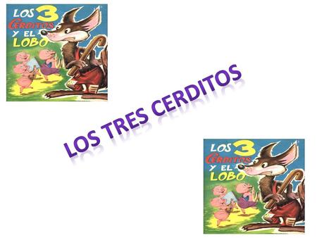 Los tres cerditos.