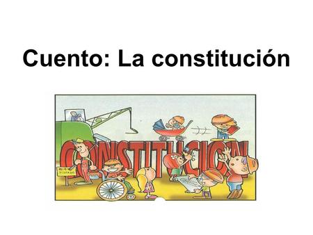 Cuento: La constitución