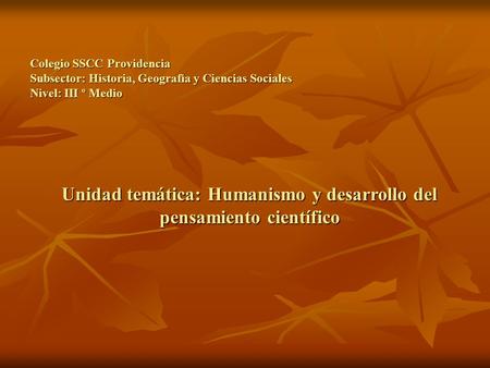 Unidad temática: Humanismo y desarrollo del pensamiento científico