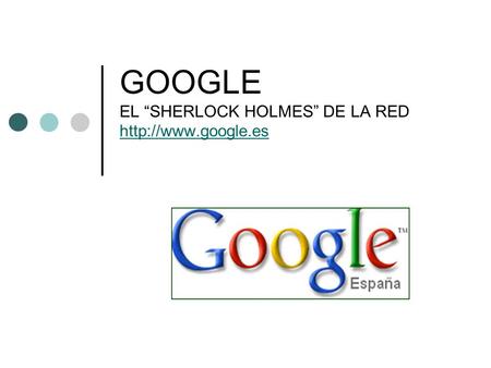 GOOGLE EL “SHERLOCK HOLMES” DE LA RED