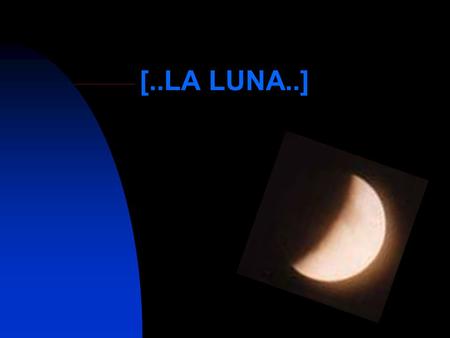 [..LA LUNA..].